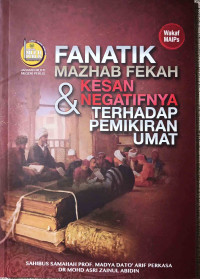 Fanatik Mazhab Fekah & Kesan Negatifnya Terhadap Pemikiran Umat